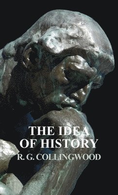 R G Collingwood - Idea of History, Inbunden