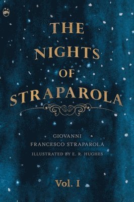 Giovanni Francesco Straparola - Nights of Straparola - Vol I, Inbunden