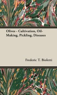 bokomslag Olives - Cultivation, Oil-Making, Pickling, Diseases