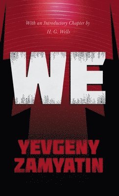 Yevgeny Zamyatin, H G Wells, H. G. Wells - We, Inbunden