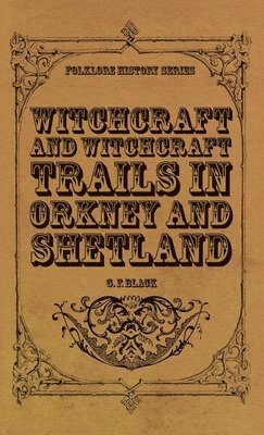 bokomslag Witchcraft and Witchcraft Trials in Orkney and Shetland (Folklore History Series)