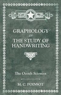 bokomslag The Occult Sciences - Graphology or the Study of Handwriting