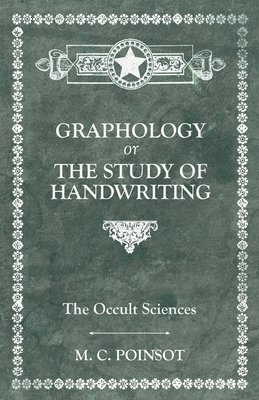 bokomslag The Occult Sciences - Graphology or the Study of Handwriting