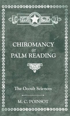 The Occult Sciences - Chiromancy or Palm Reading 1