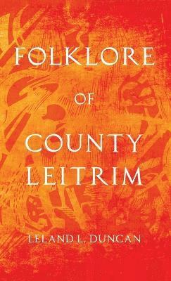 bokomslag Folklore of County Leitrim (Folklore History Series)