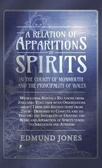 bokomslag A Relation of Apparitions of Spirits in the County of Monmouth and the Principality of Wales