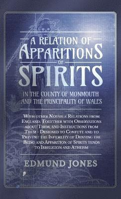 A Relation of Apparitions of Spirits in the County of Monmouth and the Principality of Wales 1