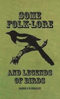 bokomslag Some Folk-Lore and Legends of Birds