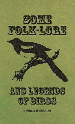 Some Folk-Lore and Legends of Birds