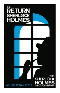 bokomslag The Return of Sherlock Holmes - The Sherlock Holmes Collector's Library