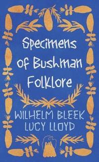 bokomslag Specimens of Bushman Folklore