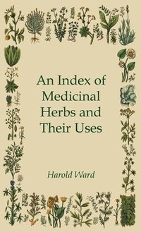 bokomslag An Index of Medicinal Herbs and Their Uses