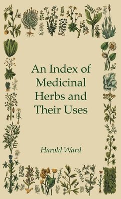 Harold Ward - Index of Medicinal Herbs and Their Uses, Inbunden