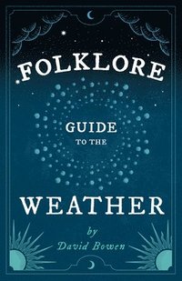 bokomslag Folklore Guide to the Weather