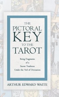 bokomslag Pictorial Key to the Tarot - Being Fragments of a Secret Tradition Under the Veil of Divination