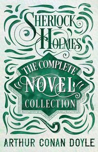 bokomslag Sherlock Holmes - The Complete Novel Collection