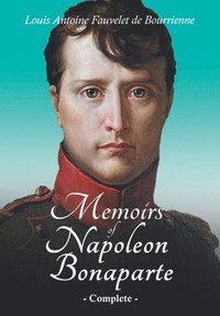 bokomslag Memoirs of Napoleon Bonaparte - Complete