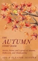 Ada M Skinner, Eleanor L Skinner - Autumn Story Book, Inbunden