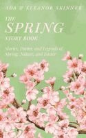 Ada M Skinner, Eleanor L Skinner - Spring Story Book, Inbunden