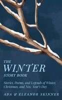 Ada M Skinner, Eleanor L Skinner - Winter Story Book, Inbunden