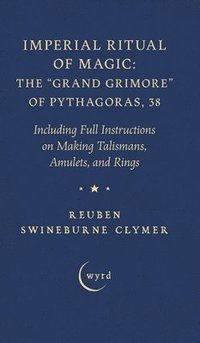 bokomslag Imperial Ritual of Magic: Including Full Instructions on Making Talismans, Amulets, and Rings