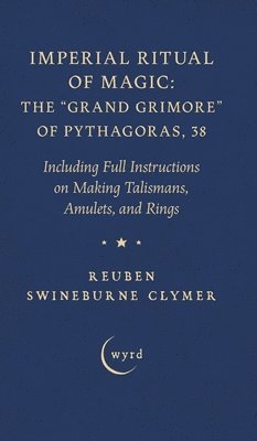 bokomslag Imperial Ritual of Magic: Including Full Instructions on Making Talismans, Amulets, and Rings