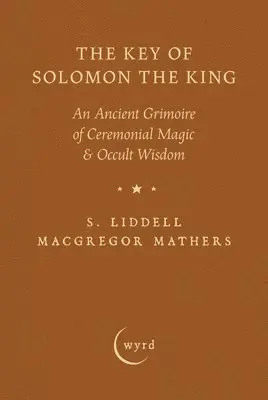 S Liddell MacGregor Mathers - Key of Solomon the King, Inbunden. Tillgänglighet: Lägg i varukorg