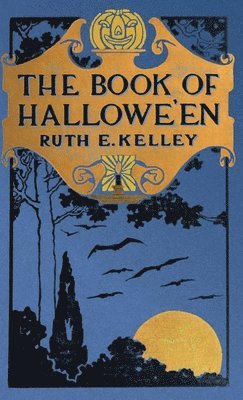 The Book of Halloween: Origins, Folklore, and Traditions of Samhain
