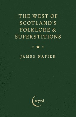The West of Scotland's Folklore & Superstitions