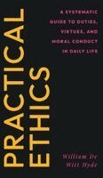 William De Witt Hyde - Practical Ethics, Inbunden