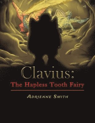 bokomslag Clavius: The Hapless Tooth Fairy