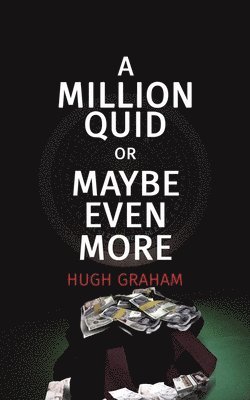 Million Quid or Maybe Even More