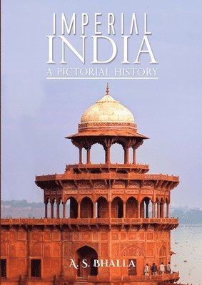 bokomslag Imperial India: A Pictorial History