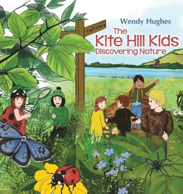 Wendy Hughes - Kite Hill Kids: Discovering Nature, Inbunden