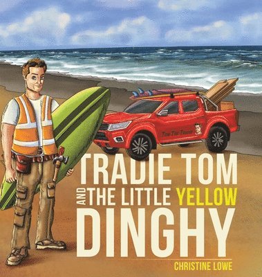 bokomslag Tradie Tom and the little Yellow Dinghy