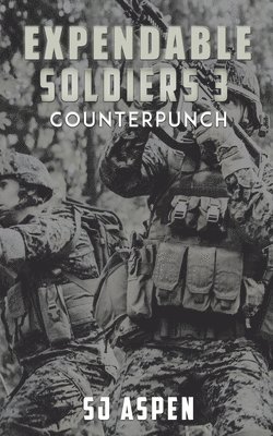 Expendable Soldiers 3 - Counterpunch 1