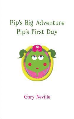 Gary Neville - Pip's Big Adventure - Pip's First Day, Häftad