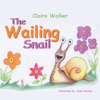 Claire Walker - Wailing Snail, Häftad