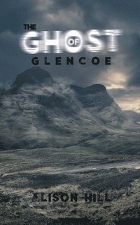 bokomslag The Ghost of Glencoe