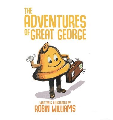 Robin Williams - Adventures of Great George, Inbunden