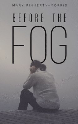 Mary Finnerty-Morris - Before the Fog, Häftad
