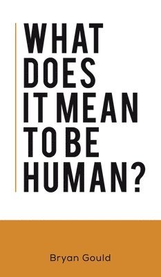What Does It Mean To Be Human? 1