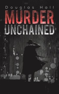 bokomslag Murder Unchained