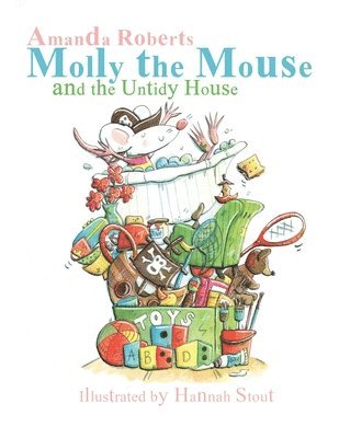 Molly the Mouse and the Untidy House 1