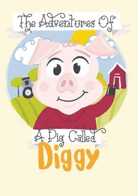 bokomslag The Adventures Of A Pig Called Diggy