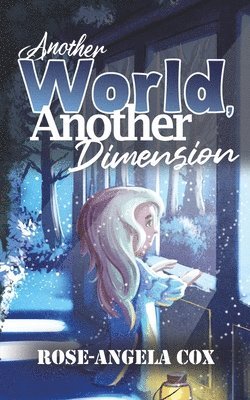 Rose-Angela Cox - Another World, Another Dimension, Häftad