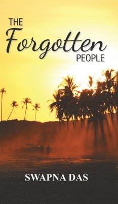 Swapna Das - Forgotten People, Inbunden