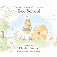 bokomslag The Adventures of Flora Bee: Bee School