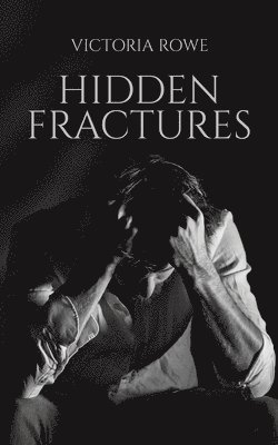 Victoria Rowe - Hidden Fractures, Häftad