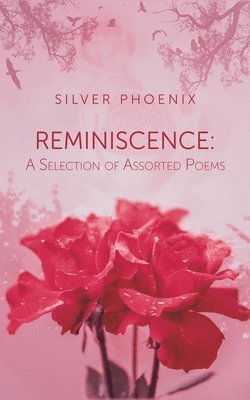 Reminiscence: A Selection of Assorted Poems 1